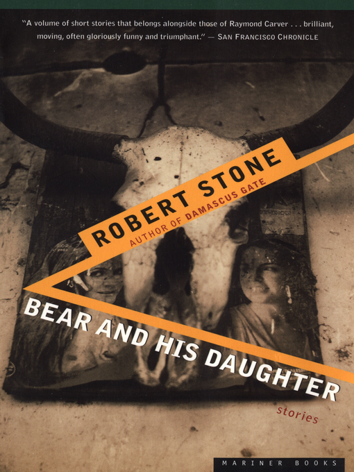 Title details for Bear and His Daughter by Robert Stone - Available